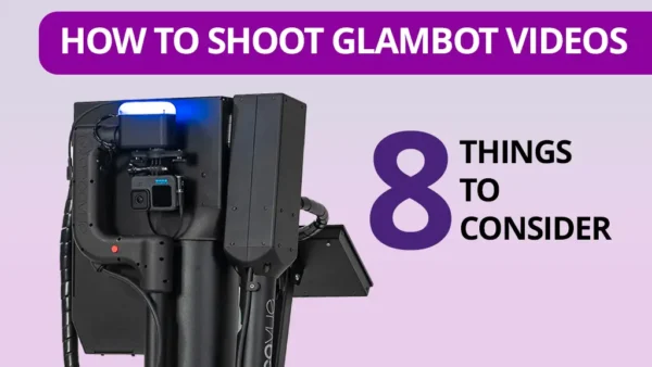 Banner that reads How To Shoot Glambot Videos wit a picture of the OrcaVue Glambot and text that says 8 things to consider